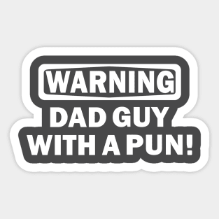 Funny Dad Guy With A Pun Sticker